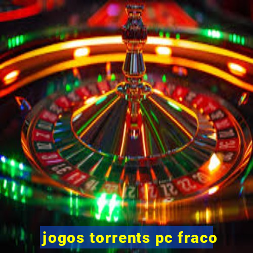 jogos torrents pc fraco